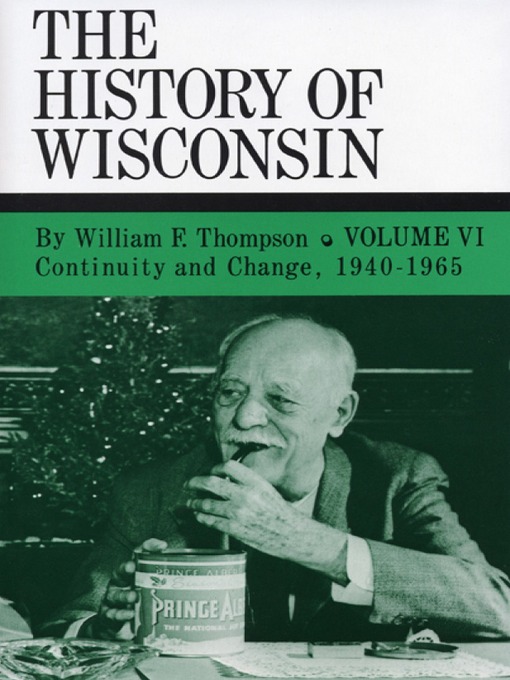 Title details for The History of Wisconsin, Volume VI by William F. Thompson - Available